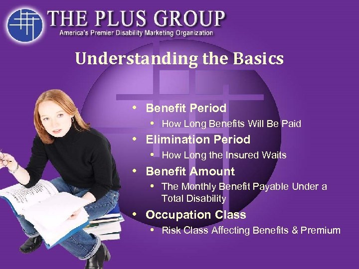 Understanding the Basics • Benefit Period • How Long Benefits Will Be Paid •
