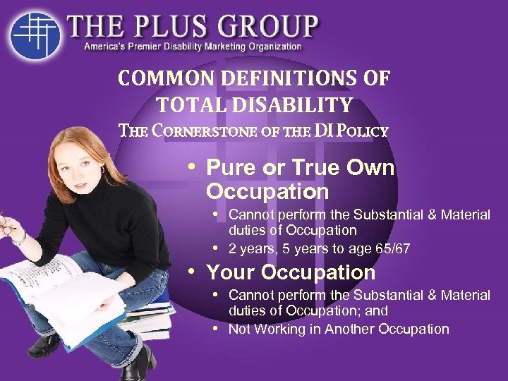 COMMON DEFINITIONS OF TOTAL DISABILITY The Cornerstone of the DI Policy • Pure or