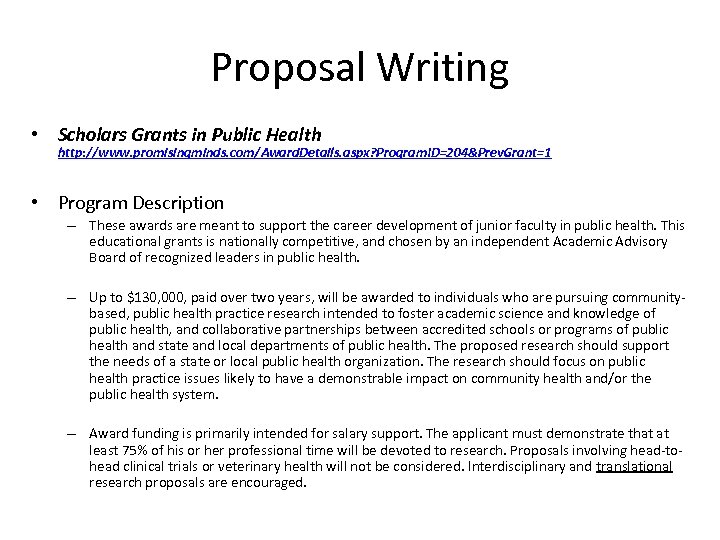 Proposal Writing • Scholars Grants in Public Health http: //www. promisingminds. com/Award. Details. aspx?