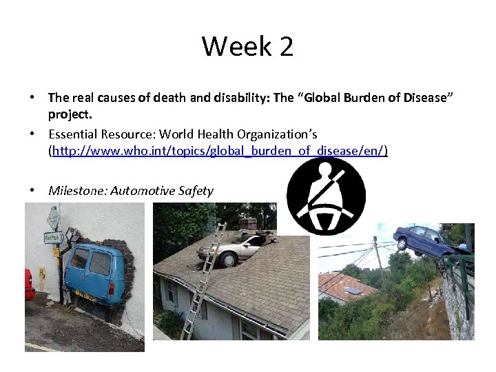 Week 2 • The real causes of death and disability: The “Global Burden of