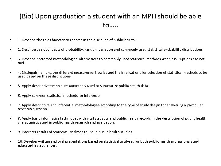 (Bio) Upon graduation a student with an MPH should be able to…. . •