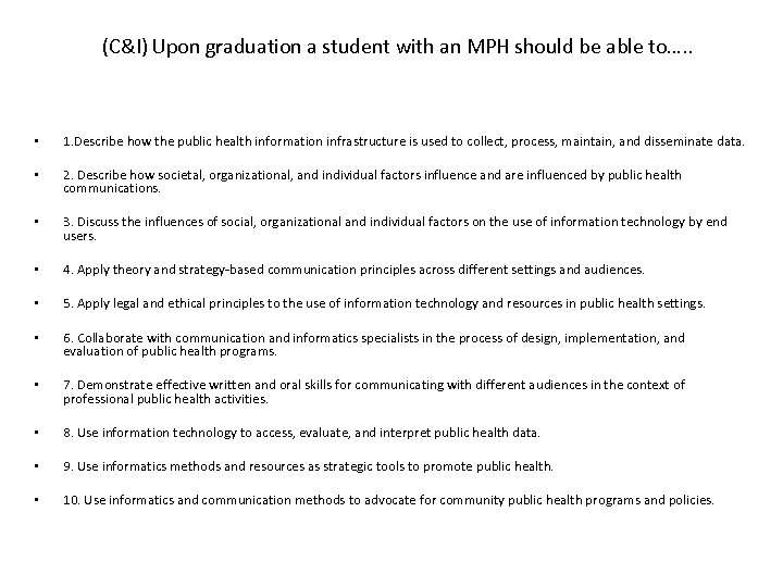 (C&I) Upon graduation a student with an MPH should be able to…. . •