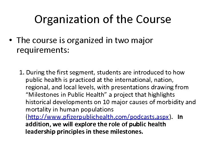 Organization of the Course • The course is organized in two major requirements: 1.