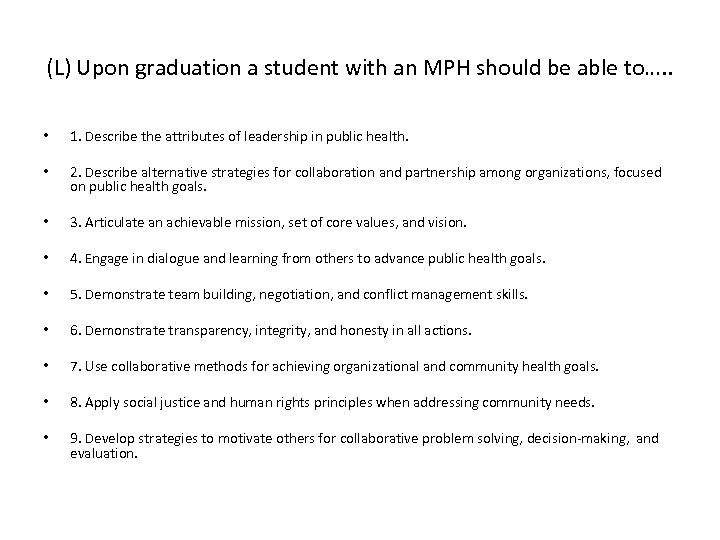 (L) Upon graduation a student with an MPH should be able to…. . •