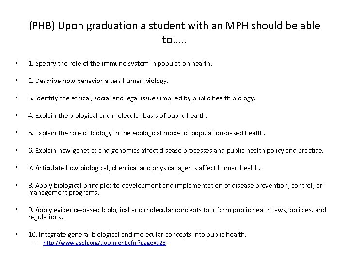(PHB) Upon graduation a student with an MPH should be able to…. . •