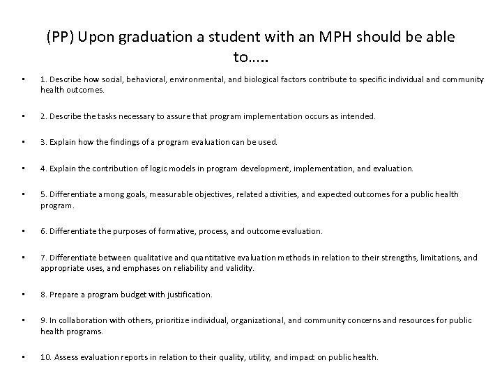 (PP) Upon graduation a student with an MPH should be able to…. . •