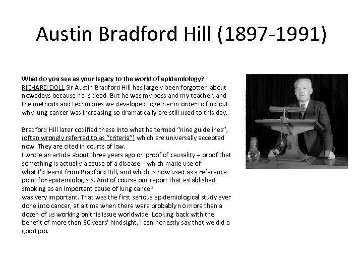 Austin Bradford Hill (1897‐ 1991) What do you see as your legacy to the