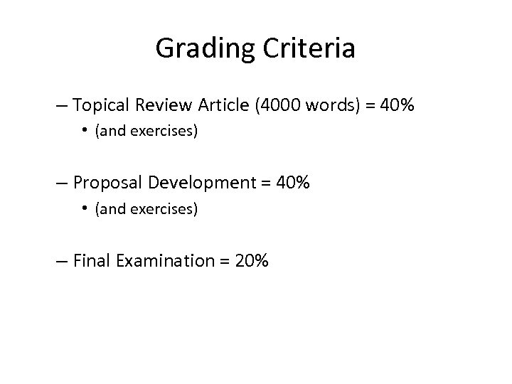 Grading Criteria – Topical Review Article (4000 words) = 40% • (and exercises) –