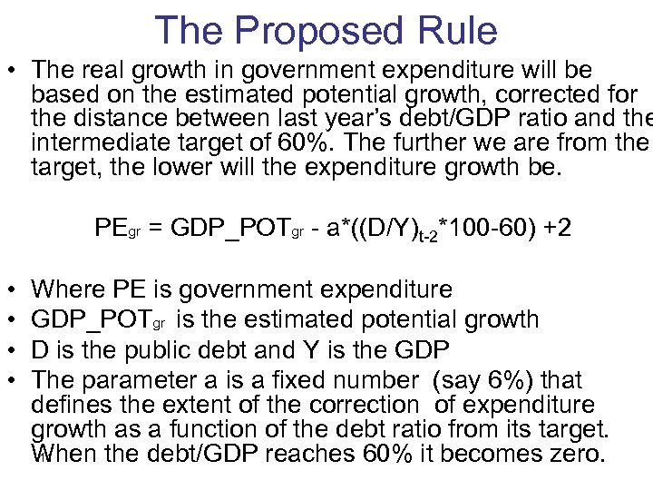 The Proposed Rule • The real growth in government expenditure will be based on