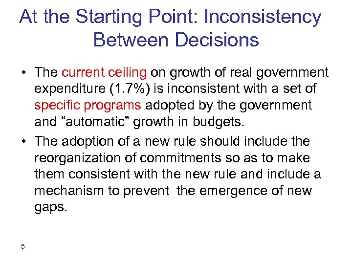 At the Starting Point: Inconsistency Between Decisions • The current ceiling on growth of