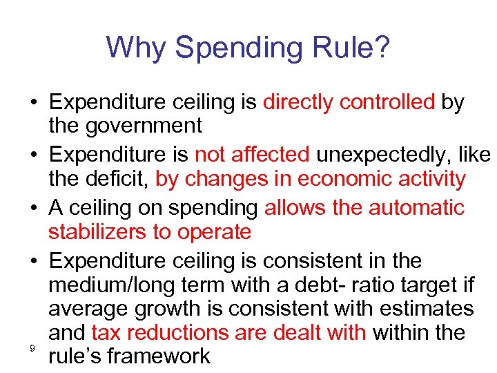 Why Spending Rule? • Expenditure ceiling is directly controlled by the government • Expenditure