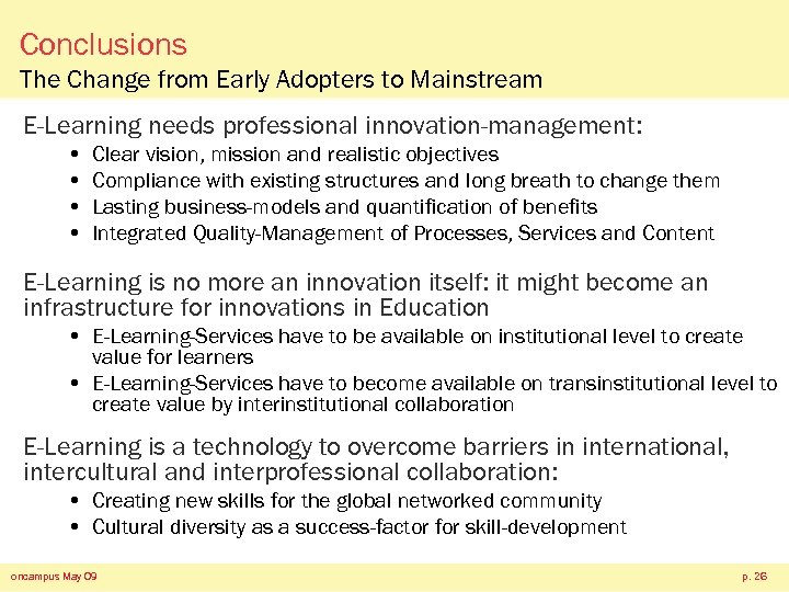 Conclusions The Change from Early Adopters to Mainstream E-Learning needs professional innovation-management: • •