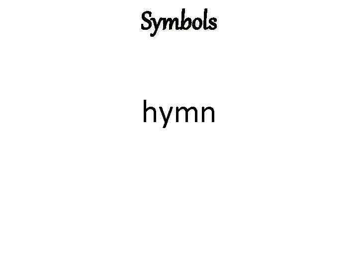 Symbols hymn 