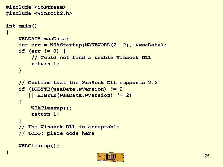 #include <iostream> #include <Winsock 2. h> int main() { WSADATA wsa. Data; int err