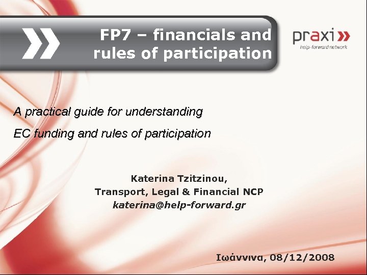 FP 7 – financials and rules of participation A practical guide for understanding EC