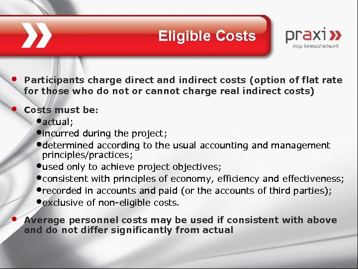 Eligible Costs • Participants charge direct and indirect costs (option of flat rate for