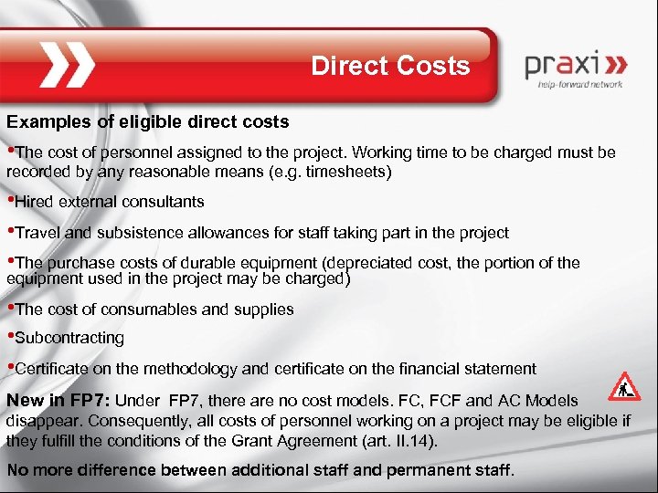 Direct Costs Examples of eligible direct costs • The cost of personnel assigned to