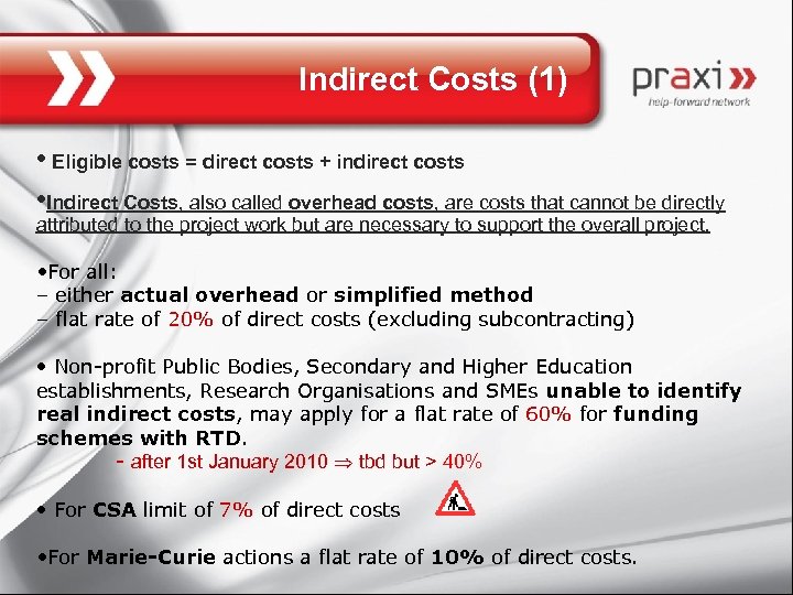 Indirect Costs (1) • Eligible costs = direct costs + indirect costs • Indirect