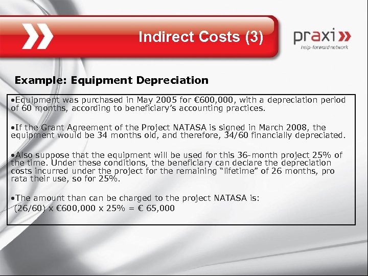Indirect Costs (3) Example: Equipment Depreciation • Equipment was purchased in May 2005 for