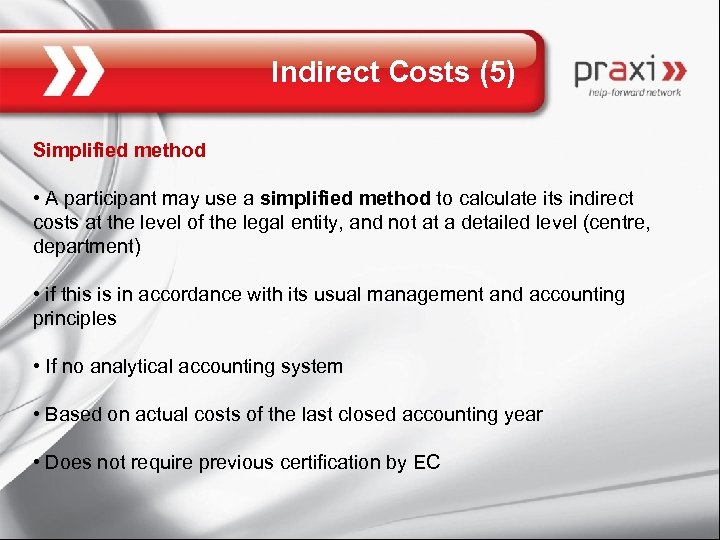 Indirect Costs (5) Simplified method • A participant may use a simplified method to