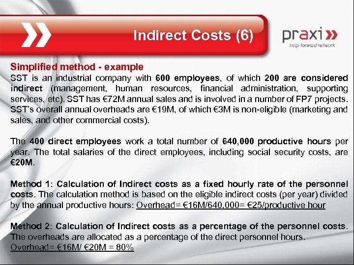 Indirect Costs (6) Simplified method - example SST is an industrial company with 600