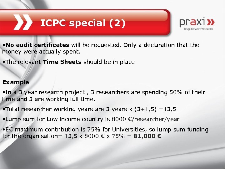 ICPC special (2) • No audit certificates will be requested. Only a declaration that
