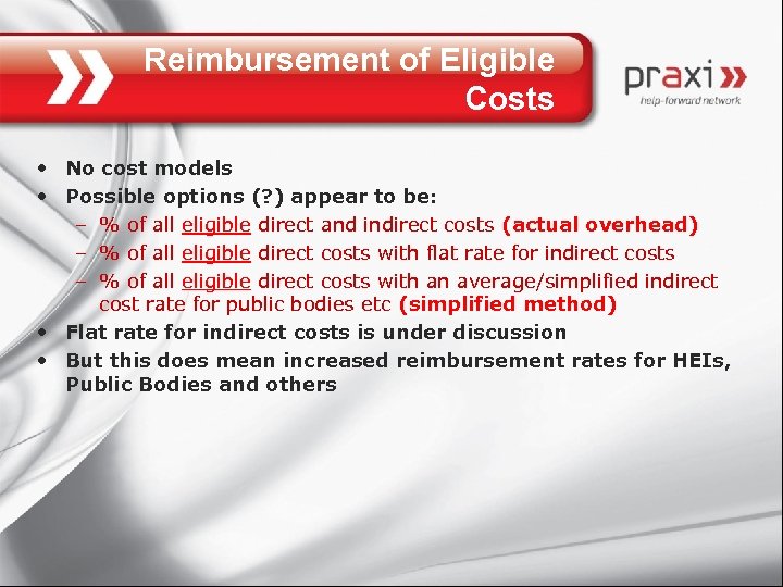 Reimbursement of Eligible Costs • No cost models • Possible options (? ) appear