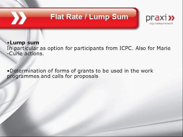 Flat Rate / Lump Sum • Lump sum In particular as option for participants
