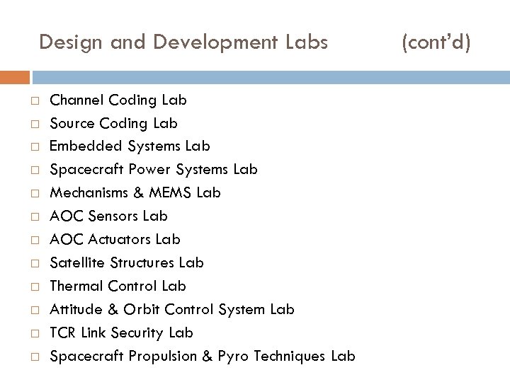 Design and Development Labs Channel Coding Lab Source Coding Lab Embedded Systems Lab Spacecraft