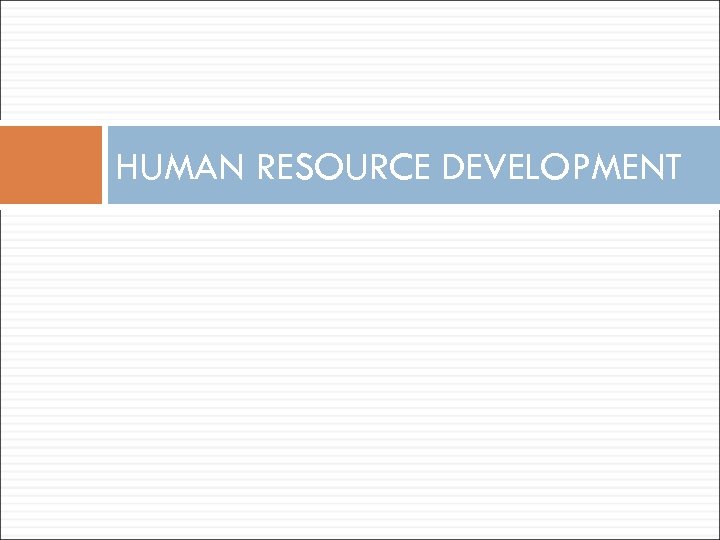 HUMAN RESOURCE DEVELOPMENT 