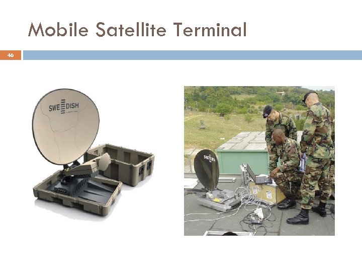 Mobile Satellite Terminal 46 
