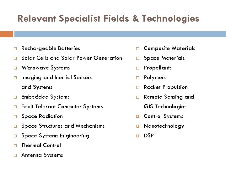 Relevant Specialist Fields & Technologies Rechargeable Batteries Composite Materials Solar Cells and Solar Power