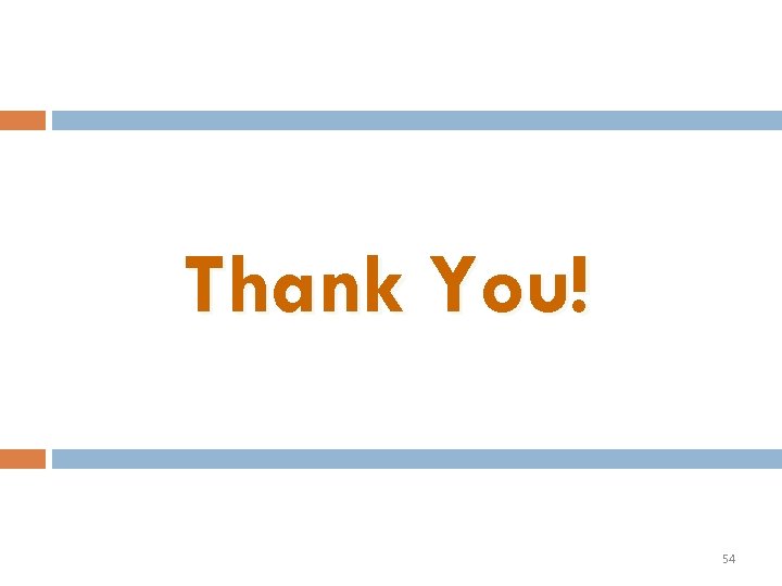 Thank You! 54 