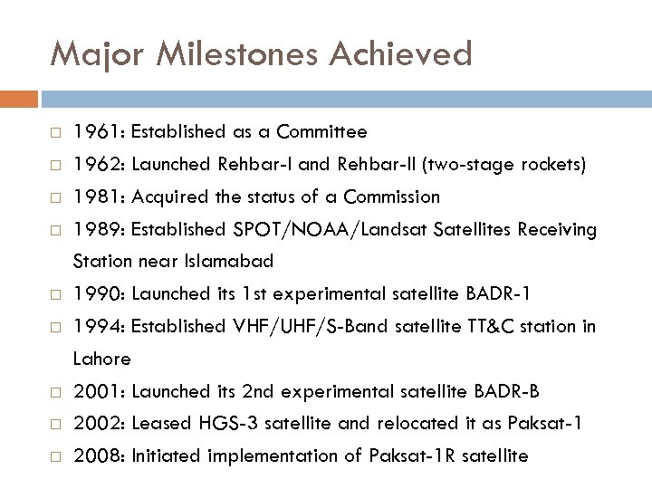 Major Milestones Achieved 1961: Established as a Committee 1962: Launched Rehbar-I and Rehbar-II (two-stage