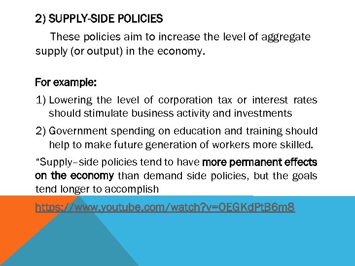 2) SUPPLY-SIDE POLICIES These policies aim to increase the level of aggregate supply (or