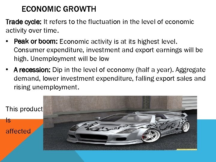 ECONOMIC GROWTH Trade cycle: It refers to the fluctuation in the level of economic