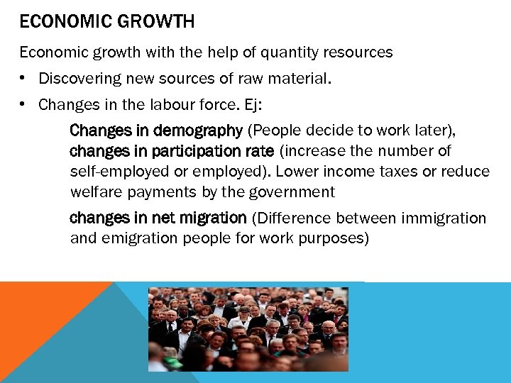 ECONOMIC GROWTH Economic growth with the help of quantity resources • Discovering new sources