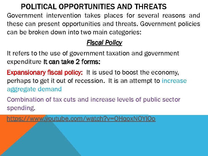 POLITICAL OPPORTUNITIES AND THREATS Government intervention takes places for several reasons and these can