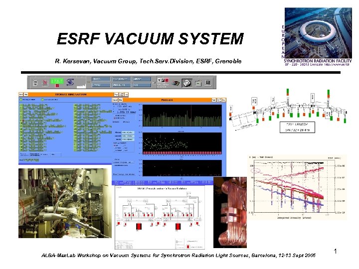 ESRF VACUUM SYSTEM R. Kersevan, Vacuum Group, Tech. Serv. Division, ESRF, Grenoble ALBA-Max. Lab