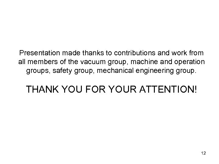 Presentation made thanks to contributions and work from all members of the vacuum group,