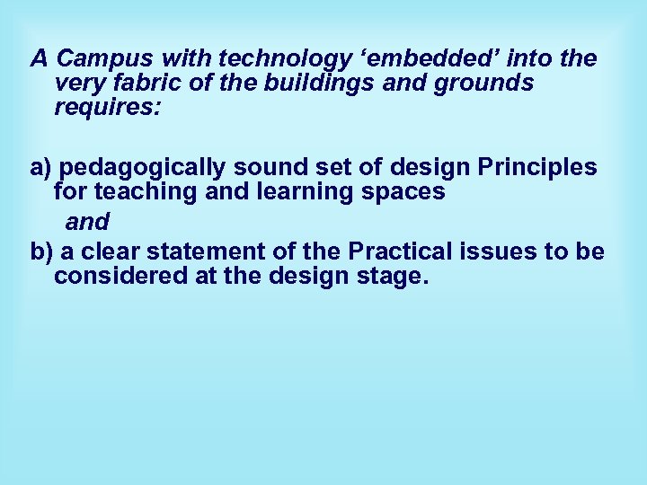 A Campus with technology ‘embedded’ into the very fabric of the buildings and grounds