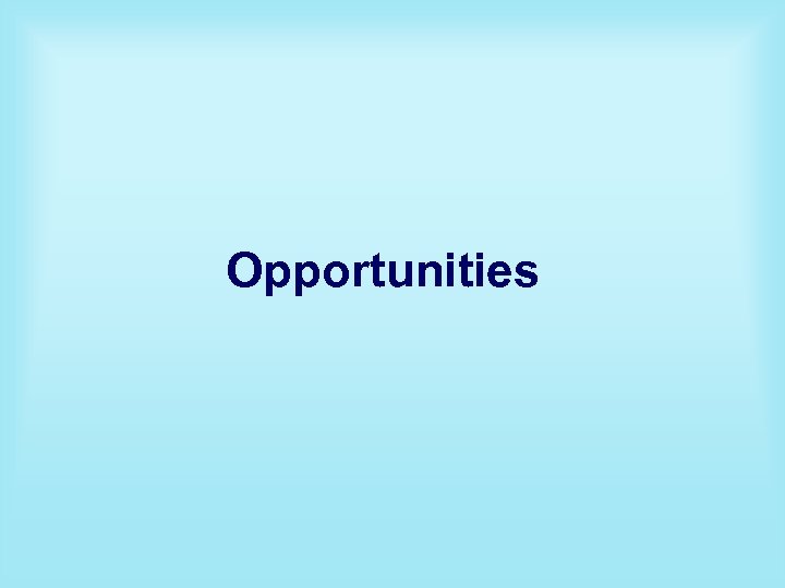 Opportunities 