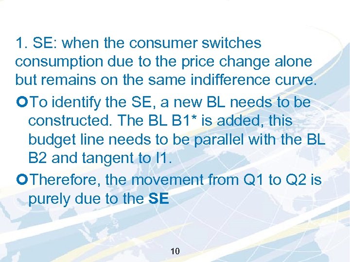1. SE: when the consumer switches consumption due to the price change alone but
