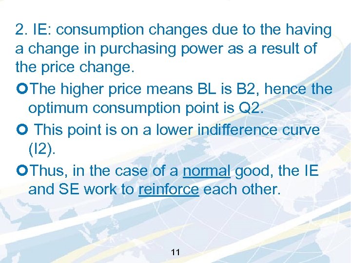 2. IE: consumption changes due to the having a change in purchasing power as