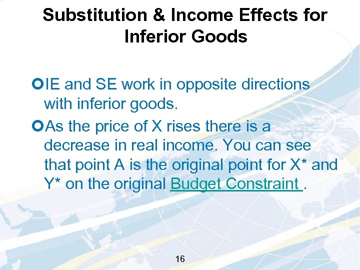 Substitution & Income Effects for Inferior Goods ¢IE and SE work in opposite directions