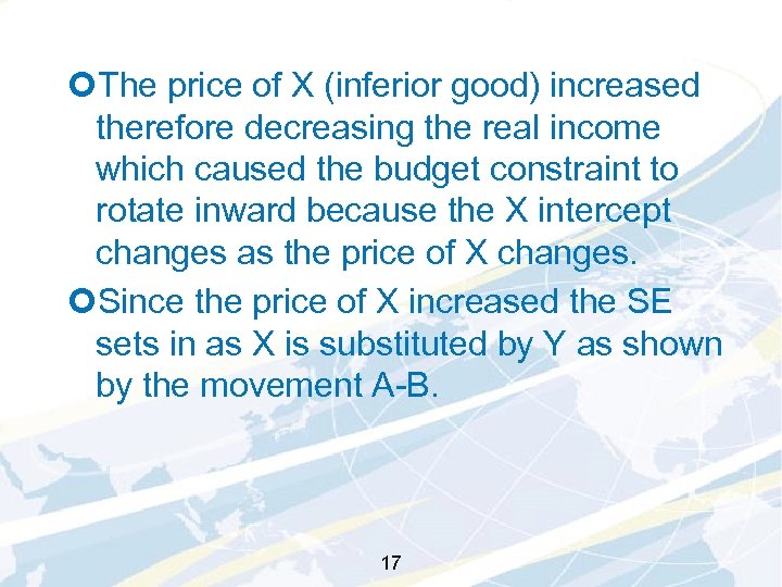 ¢The price of X (inferior good) increased therefore decreasing the real income which caused