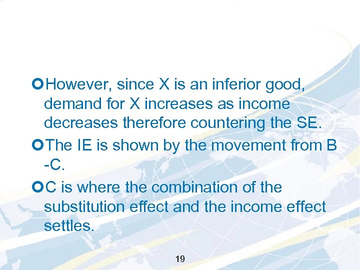 ¢However, since X is an inferior good, demand for X increases as income decreases