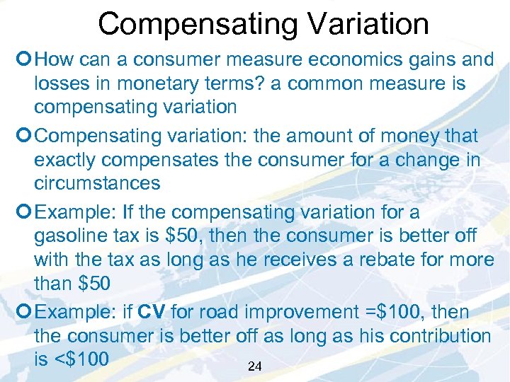 Compensating Variation ¢ How can a consumer measure economics gains and losses in monetary
