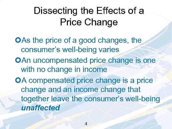 Dissecting the Effects of a Price Change ¢As the price of a good changes,
