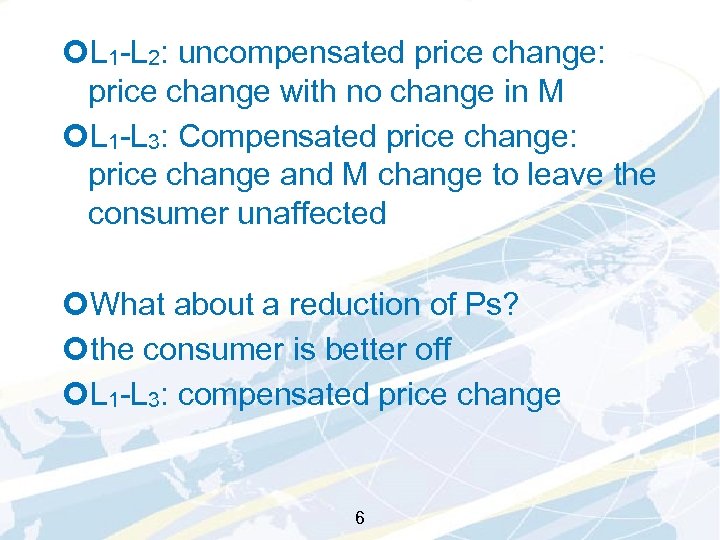 ¢L 1 -L 2: uncompensated price change: price change with no change in M